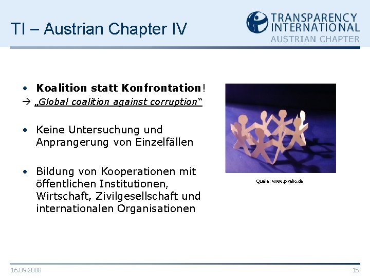 TI – Austrian Chapter IV • Koalition statt Konfrontation! „Global coalition against corruption“ •