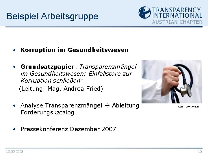 Beispiel Arbeitsgruppe • Korruption im Gesundheitswesen • Grundsatzpapier „Transparenzmängel im Gesundheitswesen: Einfallstore zur Korruption