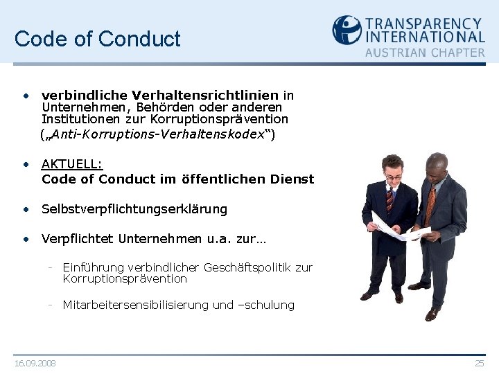 Code of Conduct • verbindliche Verhaltensrichtlinien in Unternehmen, Behörden oder anderen Institutionen zur Korruptionsprävention