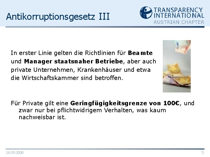 Antikorruptionsgesetz III In erster Linie gelten die Richtlinien für Beamte und Manager staatsnaher Betriebe,