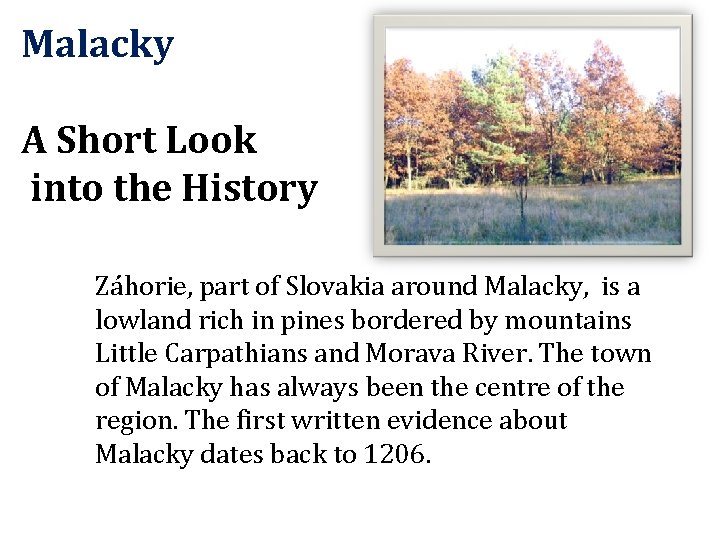 Malacky A Short Look into the History Záhorie, part of Slovakia around Malacky, is