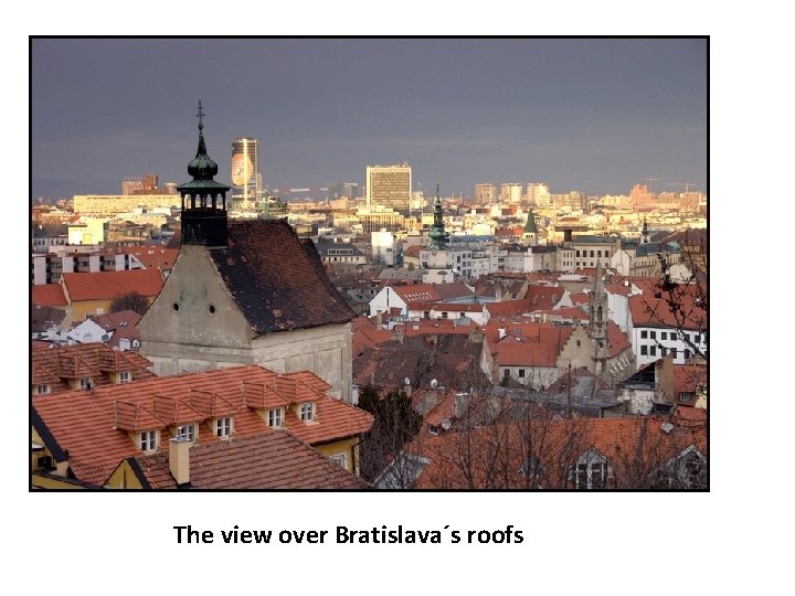 The view over Bratislava´s roofs 