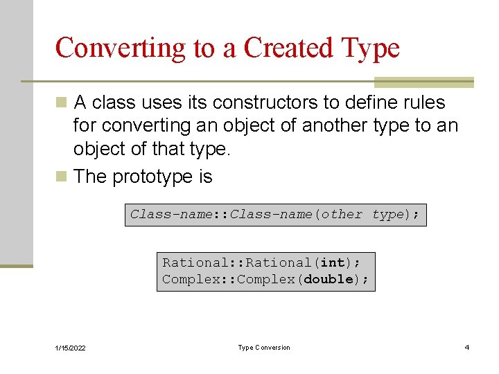Converting to a Created Type n A class uses its constructors to define rules