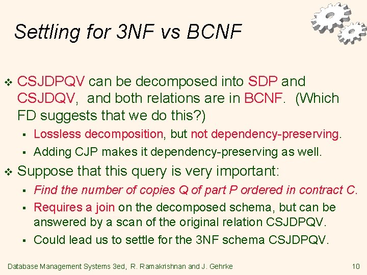 Settling for 3 NF vs BCNF v CSJDPQV can be decomposed into SDP and