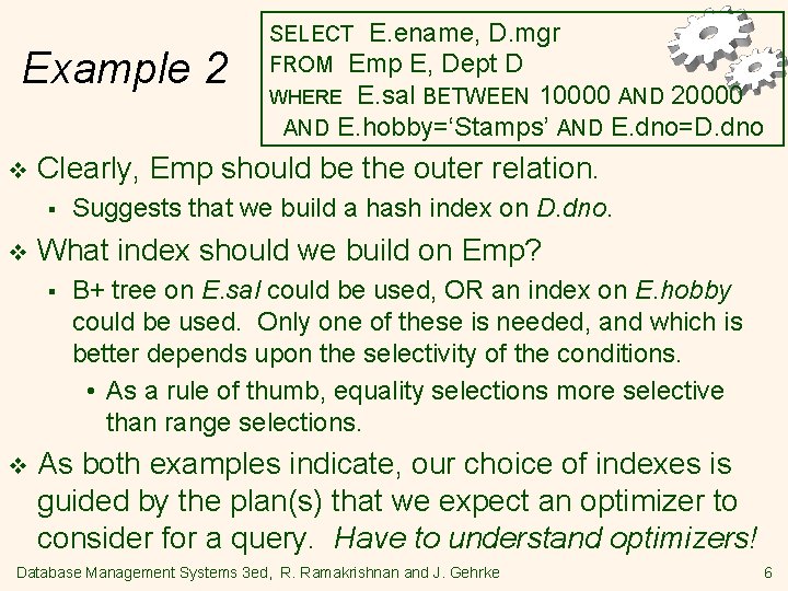 Example 2 v Clearly, Emp should be the outer relation. § v Suggests that