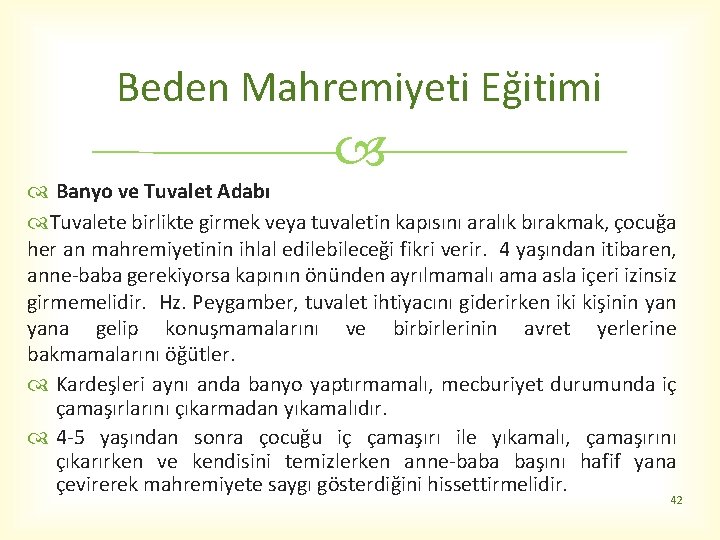 Beden Mahremiyeti Eğitimi Banyo ve Tuvalet Adabı Tuvalete birlikte girmek veya tuvaletin kapısını aralık