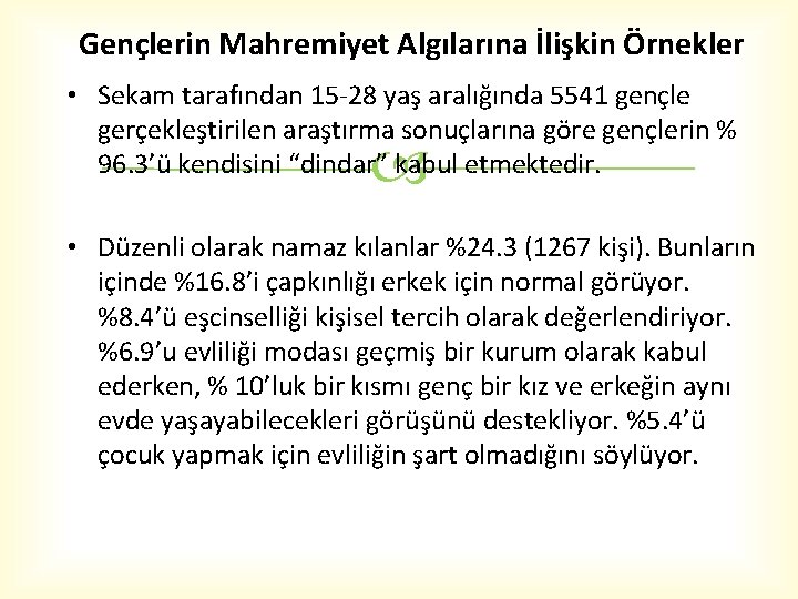 Gençlerin Mahremiyet Algılarına İlişkin Örnekler • Sekam tarafından 15 -28 yaş aralığında 5541 gençle