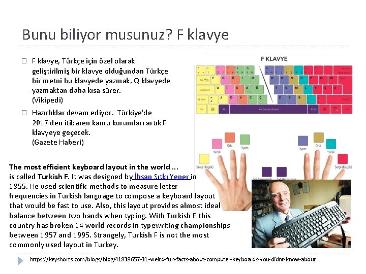 Bunu biliyor musunuz? F klavye � F klavye, Türkçe için özel olarak geliştirilmiş bir