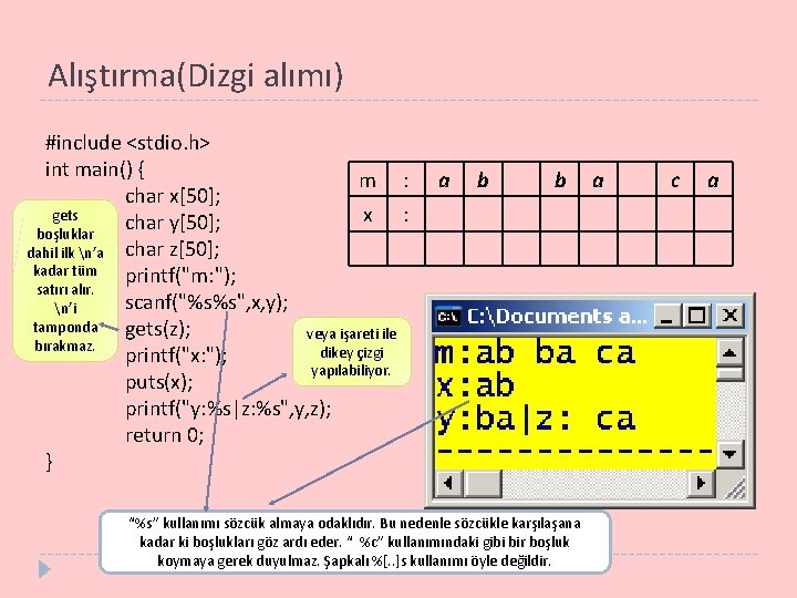 Alıştırma(Dizgi alımı) #include <stdio. h> int main() { m : char x[50]; gets x