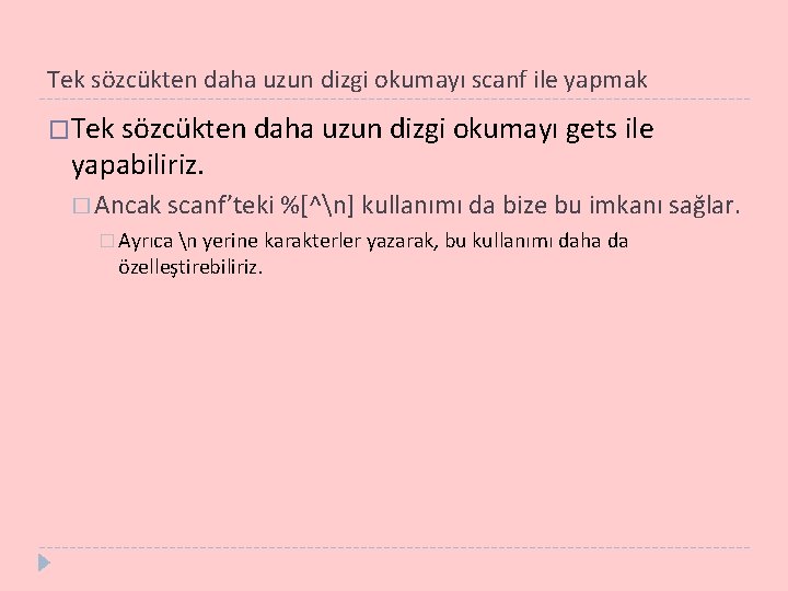 Tek sözcükten daha uzun dizgi okumayı scanf ile yapmak �Tek sözcükten daha uzun dizgi