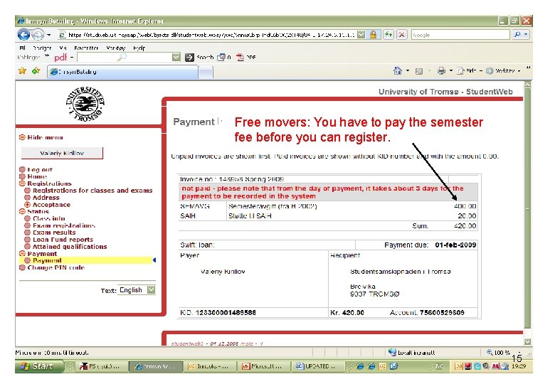 Free movers: You have to pay the semester fee before you can register. 15