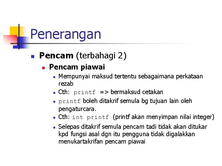 Penerangan n Pencam (terbahagi 2) n Pencam piawai n n n Mempunyai maksud tertentu