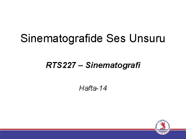 Sinematografide Ses Unsuru RTS 227 – Sinematografi Hafta-14 