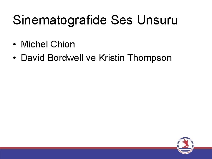 Sinematografide Ses Unsuru • Michel Chion • David Bordwell ve Kristin Thompson 