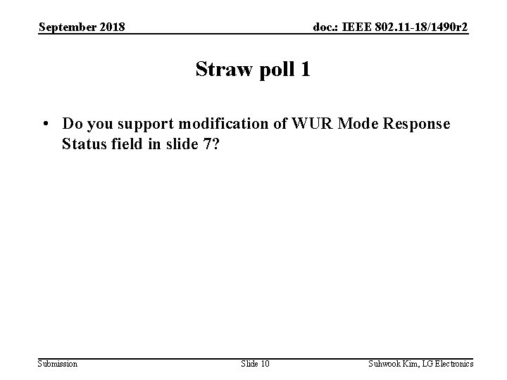 September 2018 doc. : IEEE 802. 11 -18/1490 r 2 Straw poll 1 •