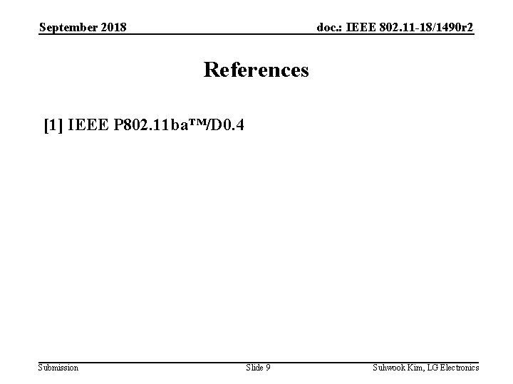 September 2018 doc. : IEEE 802. 11 -18/1490 r 2 References [1] IEEE P