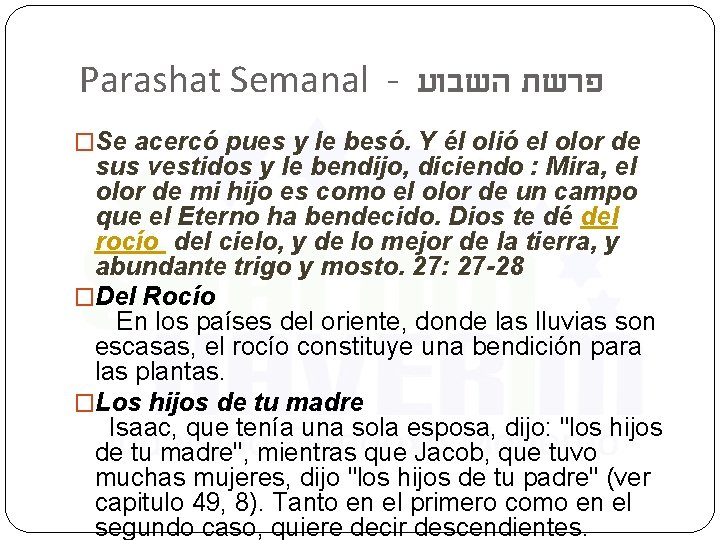 Parashat Semanal - פרשת השבוע �Se acercó pues y le besó. Y él olió