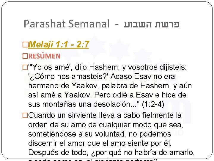 Parashat Semanal - פרשת השבוע �Melaji 1: 1 - 2: 7 �RESÚMEN �"'Yo os