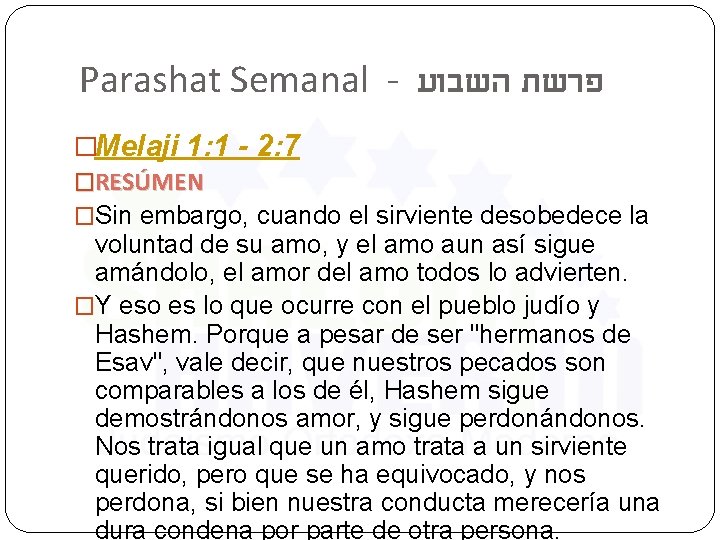 Parashat Semanal - פרשת השבוע �Melaji 1: 1 - 2: 7 �RESÚMEN �Sin embargo,