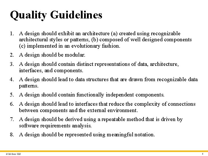 Quality Guidelines 1. A design should exhibit an architecture (a) created using recognizable architectural