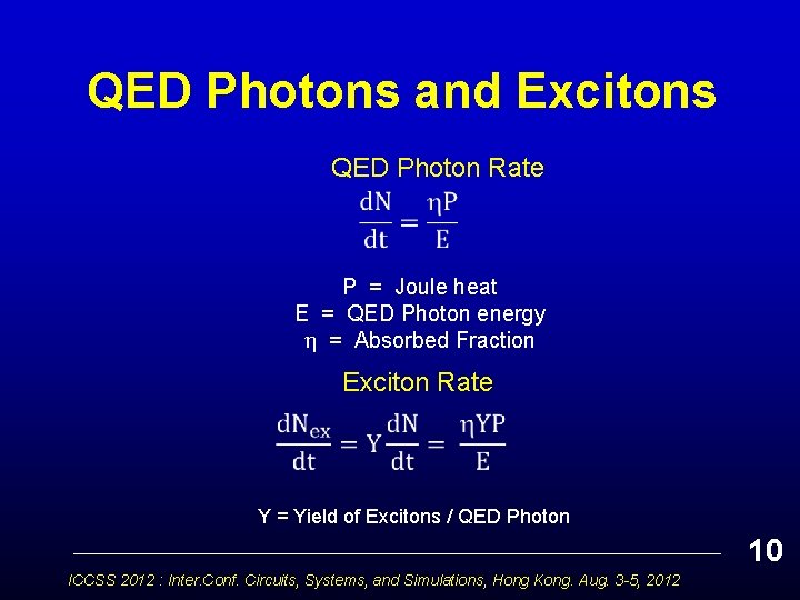 QED Photons and Excitons QED Photon Rate P = Joule heat E = QED