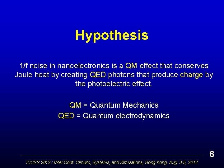 Hypothesis 1/f noise in nanoelectronics is a QM effect that conserves Joule heat by