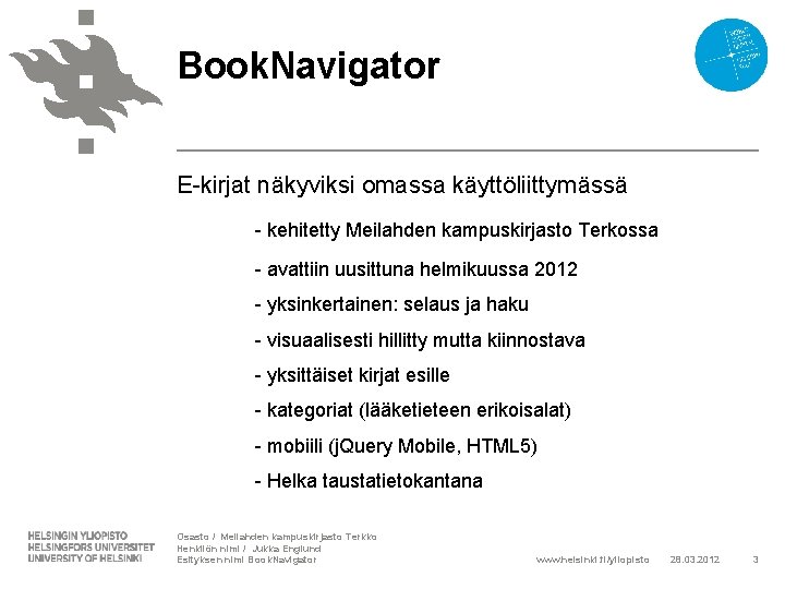 Book. Navigator E-kirjat näkyviksi omassa käyttöliittymässä - kehitetty Meilahden kampuskirjasto Terkossa - avattiin uusittuna