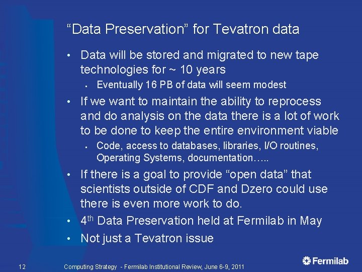 “Data Preservation” for Tevatron data • Data will be stored and migrated to new