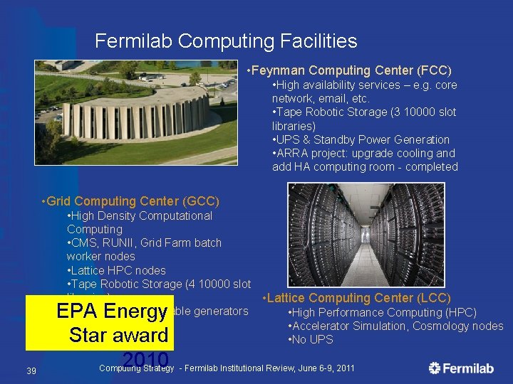 Fermilab Computing Facilities • Feynman Computing Center (FCC) • High availability services – e.