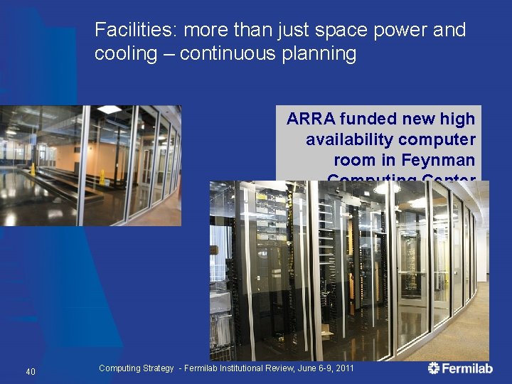 Facilities: more than just space power and cooling – continuous planning ARRA funded new
