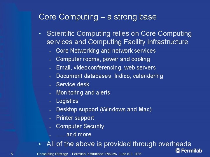 Core Computing – a strong base • Scientific Computing relies on Core Computing services