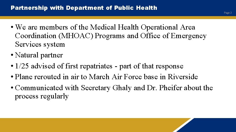 Partnership with Department of Public Health • We are members of the Medical Health