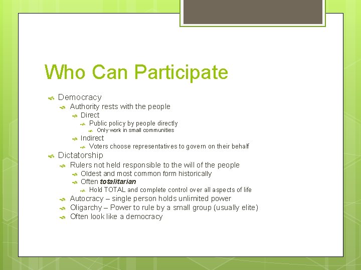 Who Can Participate Democracy Authority rests with the people Direct Public policy by people