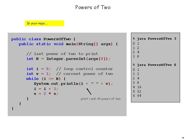 Powers of Two In your repo…. public class Powers. Of. Two { public static Powers of Two In your repo…. public class Powers. Of. Two { public static