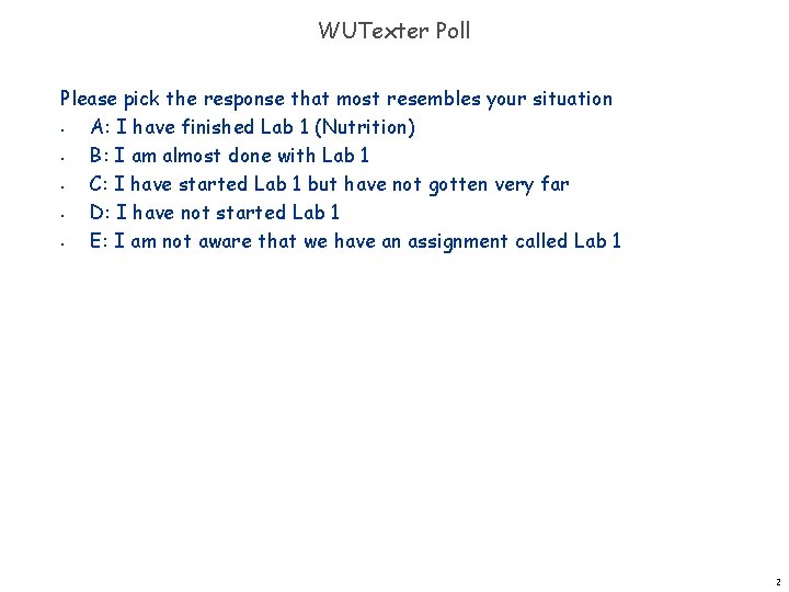 WUTexter Poll Please pick the response that most resembles your situation • A: I WUTexter Poll Please pick the response that most resembles your situation • A: I