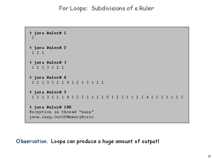 For Loops: Subdivisions of a Ruler % java Ruler. N 1 1 % java For Loops: Subdivisions of a Ruler % java Ruler. N 1 1 % java