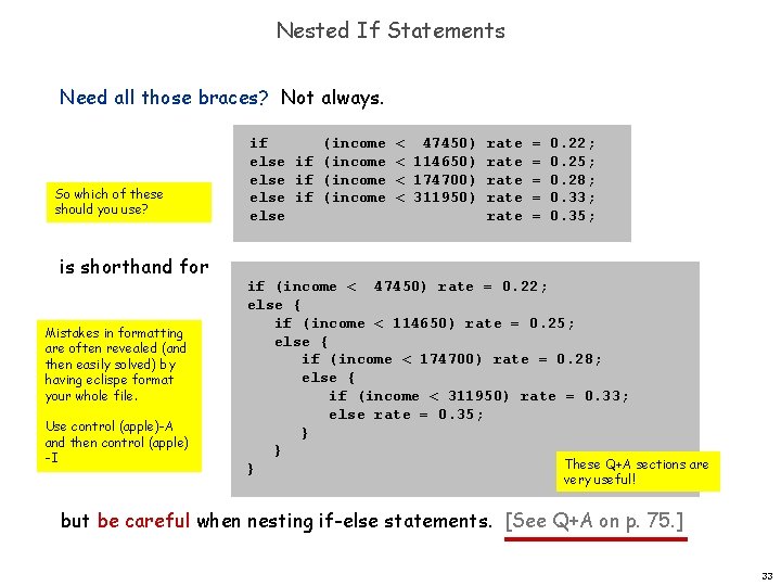 Nested If Statements Need all those braces? Not always. So which of these should Nested If Statements Need all those braces? Not always. So which of these should