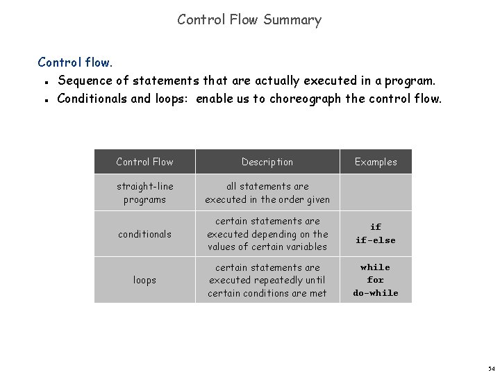 Control Flow Summary Control flow. Sequence of statements that are actually executed in a Control Flow Summary Control flow. Sequence of statements that are actually executed in a