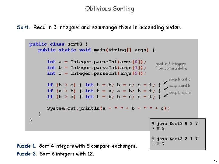 Oblivious Sorting Sort. Read in 3 integers and rearrange them in ascending order. public Oblivious Sorting Sort. Read in 3 integers and rearrange them in ascending order. public