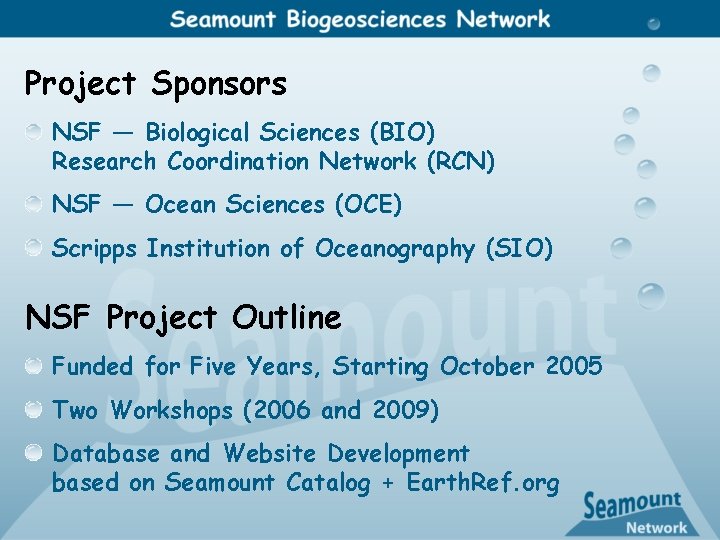 Project Sponsors NSF ― Biological Sciences (BIO) Research Coordination Network (RCN) NSF ― Ocean