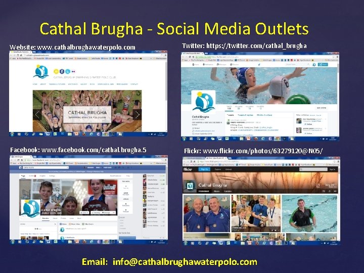 Cathal Brugha - Social Media Outlets Website: www. cathalbrughawaterpolo. com Twitter: https: //twitter. com/cathal_brugha