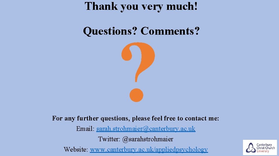 Thank you very much! ? Questions? Comments? For any further questions, please feel free