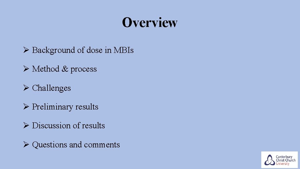 Overview Ø Background of dose in MBIs Ø Method & process Ø Challenges Ø