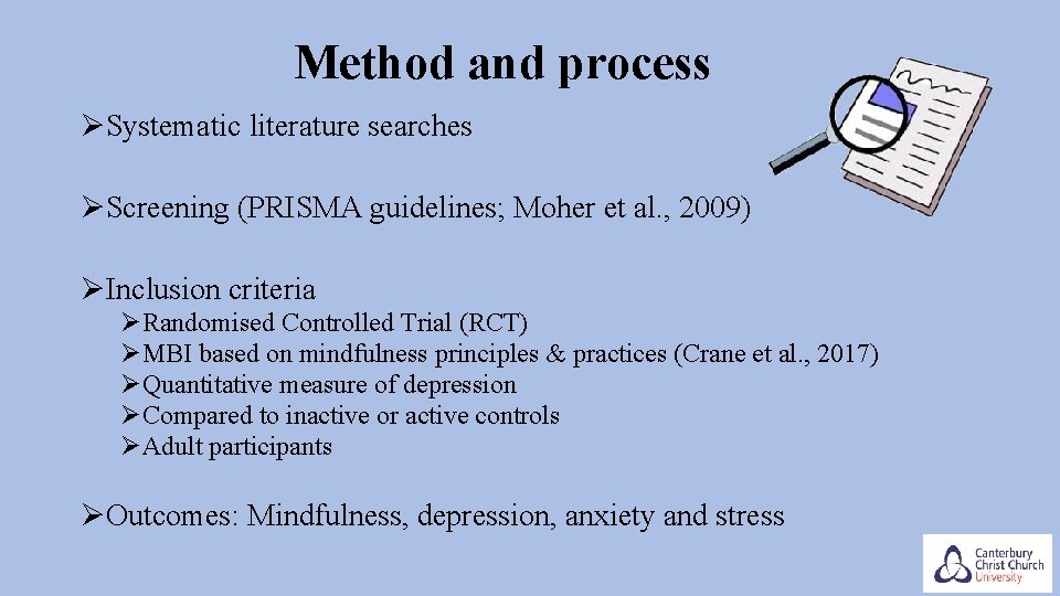 Method and process ØSystematic literature searches ØScreening (PRISMA guidelines; Moher et al. , 2009)
