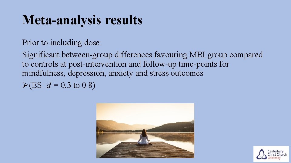 Meta-analysis results Prior to including dose: Significant between-group differences favouring MBI group compared to