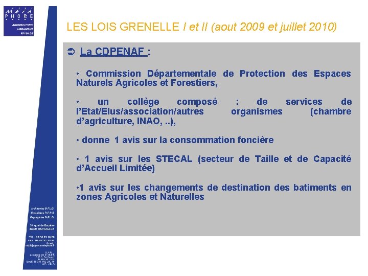 LES LOIS GRENELLE I et II (aout 2009 et juillet 2010) Ü La CDPENAF