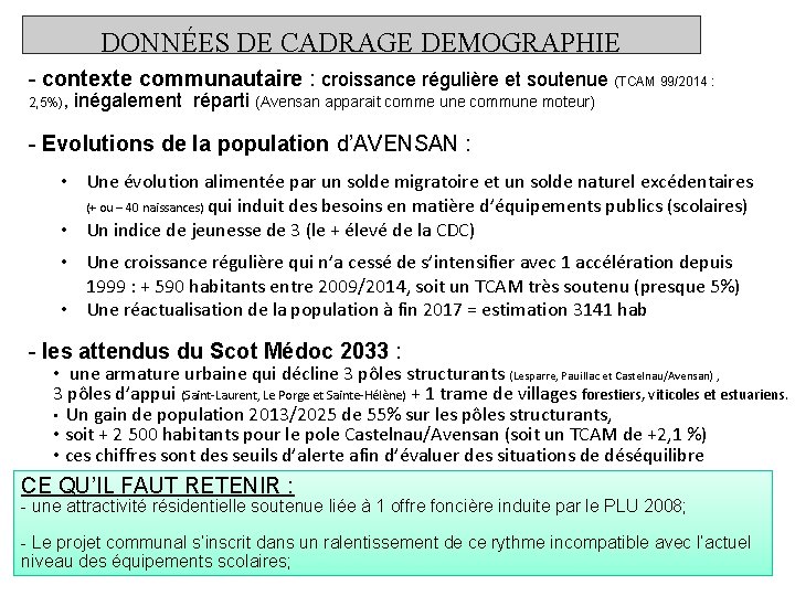 DONNÉES DE CADRAGE DEMOGRAPHIE - contexte communautaire : croissance régulière et soutenue (TCAM 99/2014