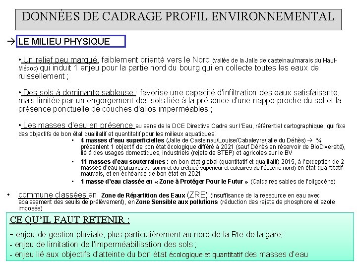 DONNÉES DE CADRAGE PROFIL ENVIRONNEMENTAL LE MILIEU PHYSIQUE • Un relief peu marqué, faiblement