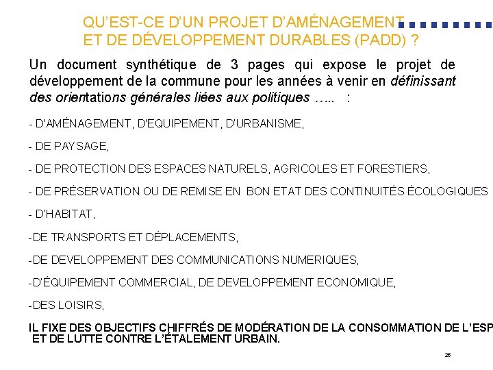 QU’EST-CE D’UN PROJET D’AMÉNAGEMENT ET DE DÉVELOPPEMENT DURABLES (PADD) ? Un document synthétique de