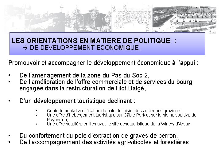 LES ORIENTATIONS EN MATIERE DE POLITIQUE : DE DEVELOPPEMENT ECONOMIQUE, Promouvoir et accompagner le